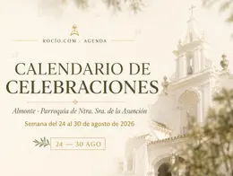 Calendario de Celebraciones en la Parroquia Ntra. Sra. de la Asunción, Almonte (24-30 agosto 2026)