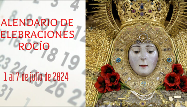 Celebraciones para la semana del 1 al 7 de julio, en el Santuario de Ntra. Sra. del Rocío.