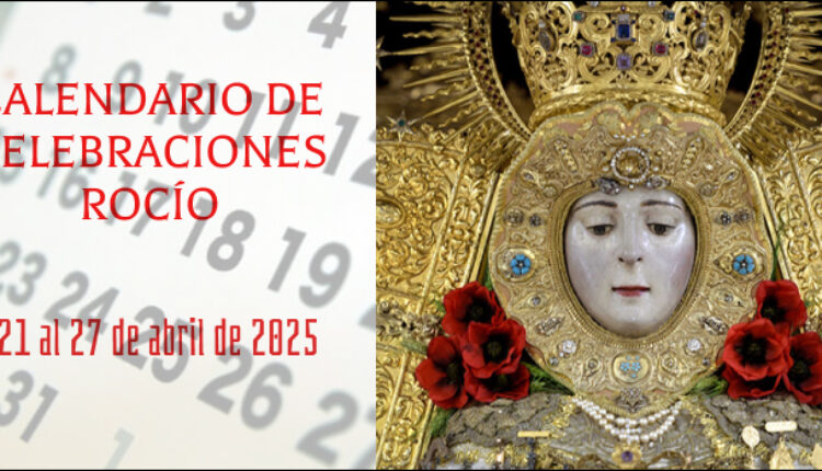 Celebraciones para la semana del 21 al 27 de abril en el Santuario de Ntra. Sra. del Rocío.